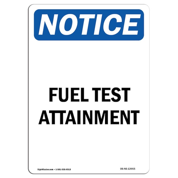 Safety Sign, OSHA Notice, 5" Height, Fuel Test Attainment Sign, Portrait, 10PK